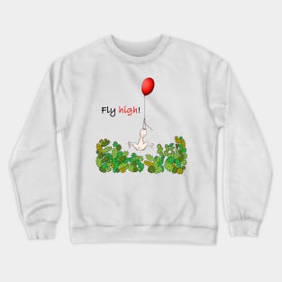 Fly high! Crewneck Sweatshirt